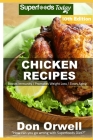 Chicken Recipes: Over 90 Low Carb Chicken Recipes suitable for Dump Dinners Recipes full of Antioxidants and Phytochemicals By Don Orwell Cover Image