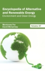 Encyclopedia of Alternative and Renewable Energy: Volume 07 (Environment and Clean Energy) By Marrianne Fox (Editor), David McCartney (Editor) Cover Image
