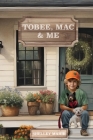 Tobee, Mac & Me By Shelley Allen Cover Image