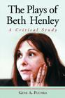 The Plays of Beth Henley: A Critical Study Cover Image