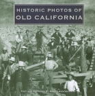 Historic Photos of Old California By Nancy Hendrickson (Text by (Art/Photo Books)) Cover Image