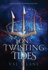 On Twisting Tides By Val E. Lane Cover Image