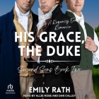 His Grace, the Duke: A Regency Reverse Harem Romance (Second Sons #2) Cover Image