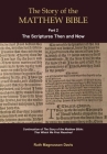 The Story of the Matthew Bible: Part 2, The Scriptures Then and Now By Ruth Magnusson Davis Cover Image