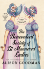 The Benevolent Society of Ill-Mannered Ladies (THE ILL-MANNERED LADIES #1) By Alison Goodman Cover Image