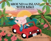 Around the Island with Kiko: A Guåhan Adventure Village to Village By Amanda Holden, Amanda Holden (Illustrator) Cover Image