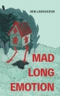 Mad Long Emotion By Ben Ladouceur Cover Image