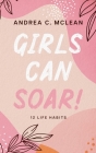 Girls Can SOAR!: 12 Life Habits Cover Image