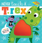 Never Touch a T. Rex! By Rosie Greening, Stuart Lynch (Illustrator) Cover Image