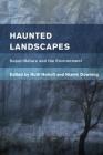 Haunted Landscapes: Super-Nature and the Environment (Place) By Ruth Heholt (Editor), Niamh Downing (Editor) Cover Image