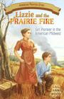 Lizzie and the Prairie Fire: Girl Pioneer in the American Midwest (American Frontier Story) Cover Image