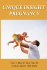 Unique Insight Pregnancy: How A Dad & Kids Had To Deliver Mum's Fifth Baby: Family Health Kindle Store By Katelynn Eddens Cover Image