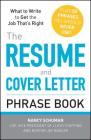 The Resume and Cover Letter Phrase Book: What to Write to Get the Job That's Right By Nancy Schuman, Burton Jay Nadler Cover Image