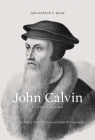 John Calvin (Afterword by R. C. Sproul): For a New Reformation By Derek Thomas (Editor), John W. Tweeddale (Editor), R. C. Sproul (Afterword by) Cover Image