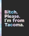 Bitch, Please. I'm From Tacoma.: An Elegant Pastel Watercolor Composition Book for a Native Tacoma, Washington WA Resident By Offensive Journals Cover Image