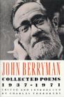 John Berryman: Collected Poems 1937-1971 By John Berryman, Charles Thornbury (Editor) Cover Image
