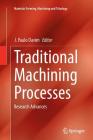 Traditional Machining Processes: Research Advances (Materials Forming) By J. Paulo Davim (Editor) Cover Image