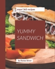 Oops! 365 Yummy Sandwich Recipes: The Best-ever of Yummy Sandwich Cookbook By Renee Stiver Cover Image