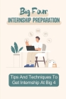 Big Four Internship Preparation: Tips And Techniques To Get Internship At Big 4: Big 4 Internship Advices By Cameron Coppock Cover Image