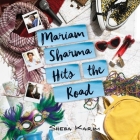 Mariam Sharma Hits the Road By Sheba Karim, Soneela Nankani (Read by) Cover Image