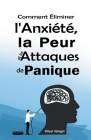 Comment Éliminer l'Anxiété, la Peur et les Attaques de Panique Cover Image