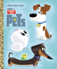 The Secret Life of Pets Little Golden Book (Secret Life of Pets) Cover Image