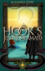 Hook's Little Mermaid (Untold Stories #1) By Suzanna Smith (Illustrator), Suzanna Lynn Cover Image