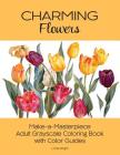 Charming Flowers: Make-a-Masterpiece Adult Grayscale Coloring Book with Color Guides By Linda Wright Cover Image