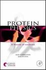 Protein Physics: A Course of Lectures (Soft Condensed Matter) By Alexei V. Finkelstein Cover Image