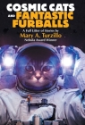 Cosmic Cats & Fantastic Furballs: Fantasy and Science Fiction Stories with Cats By Mary A. Turzillo Cover Image