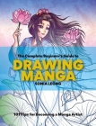 The Complete Beginner's Guide to Drawing Manga: 101 Tips for Becoming a Manga Artist By Sonia Leong Cover Image