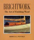 Brightwork: The Art of Finishing Wood Cover Image