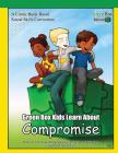 Green Box Kids Learn About Compromise By Barbara Kaminski, Christopher Richardson, Sarah Miller (Illustrator) Cover Image