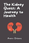The Kidney Quest: A Journey to Health Cover Image