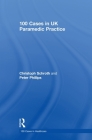 100 Cases in UK Paramedic Practice By Christoph Schroth, Peter Phillips Cover Image