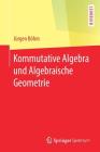 Kommutative Algebra Und Algebraische Geometrie By Jürgen Böhm Cover Image