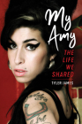 My Amy: The Life We Shared By Tyler James Cover Image