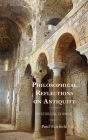Philosophical Reflections on Antiquity: Historical Change By Paul Fairfield Cover Image