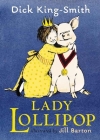 Lady Lollipop By Dick King-Smith, Jill Barton (Illustrator) Cover Image