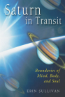 Saturn in Transit: Boundaries of Mind, Body, and Soul Cover Image