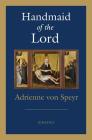 Handmaid of the Lord - 2nd. Edition By Adrienne von Speyr Cover Image