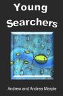 Young Searchers By Andrea Marple, Andrew Marple Cover Image