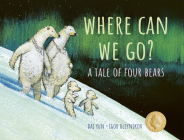 Where Can We Go?: A Tale of Four Bears By Dai Yun, Igor Oleynikov (Illustrator), Helen Mixter (Translator) Cover Image