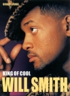 Will Smith: King of Cool By Brian J. Robb Cover Image