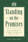 Standing on the Promises: Essays in Honor of Stephen C. Brown and Wesley A. Ross By Andrew J. Rice Cover Image