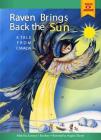 Raven Brings Back the Sun: A Tale from Canada (Tales of Honor) By Suzanne Barchers, Angela Oliynyk (Illustrator) Cover Image
