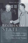 Accidental State: Chiang Kai-Shek, the United States, and the Making of Taiwan Cover Image