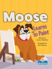 Moose Learns to Paint By Laurie Friedman, Gal Weizman (Illustrator) Cover Image