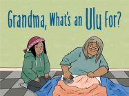 Grandma, What's an Ulu For?: English Edition Cover Image