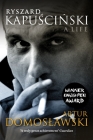 Ryszard Kapuscinski: A Life By Artur Domoslawski Cover Image